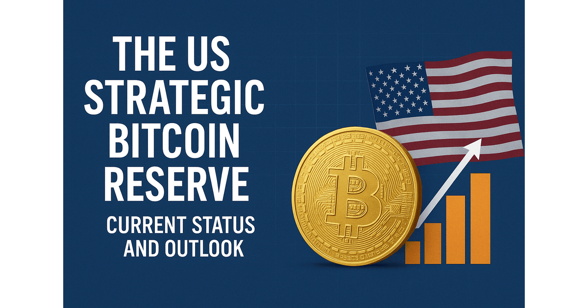 the-us-strategic-bitcoin-reserve-current-status-and-outlook