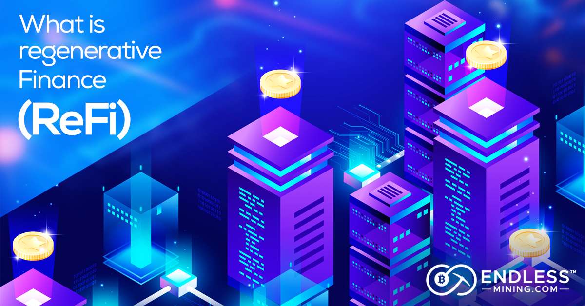 a-deep-dive-what-is-regenerative-finance-refi