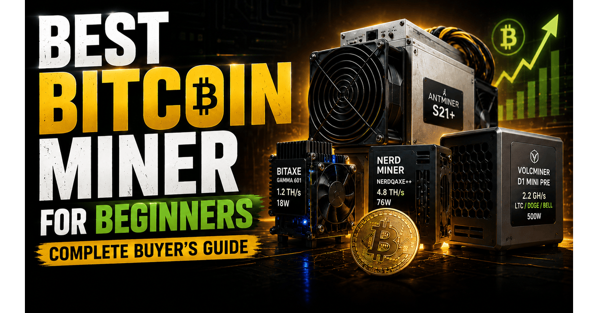 best-bitcoin-miner-for-beginners-in-2026-the-complete-buyers-guide
