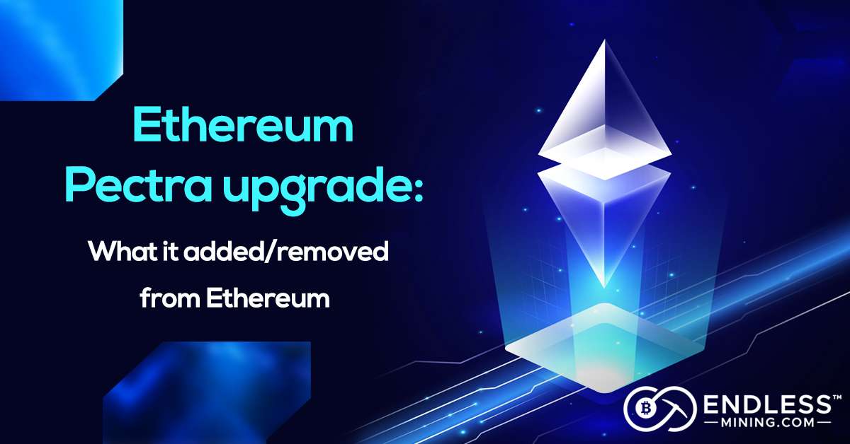 ethereum-pectra-upgrade-what-it-added-removed-from-ethereum