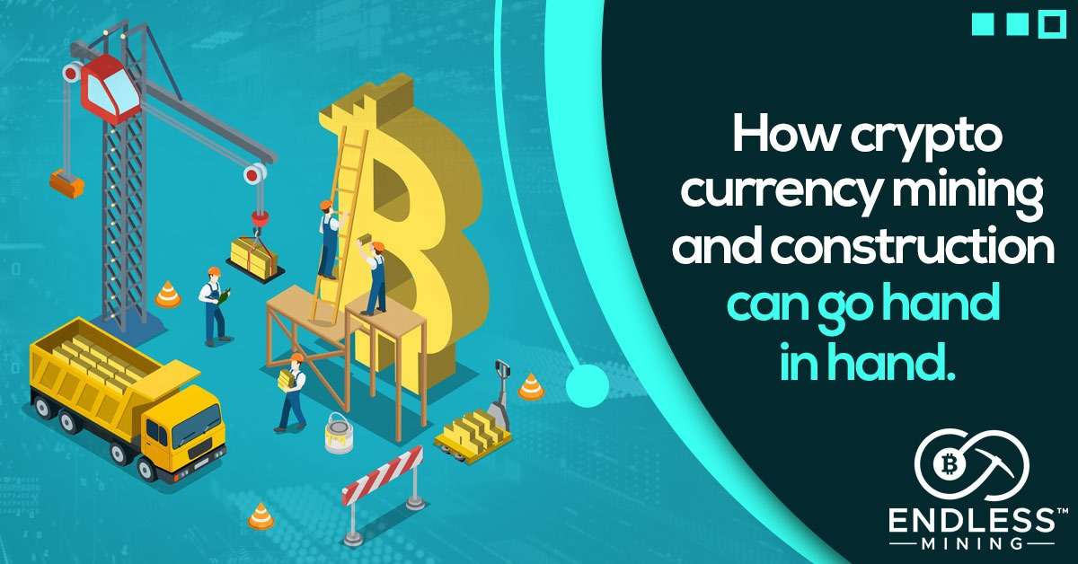 how-cryptocurrency-mining-and-construction-can-go-hand-in-hand