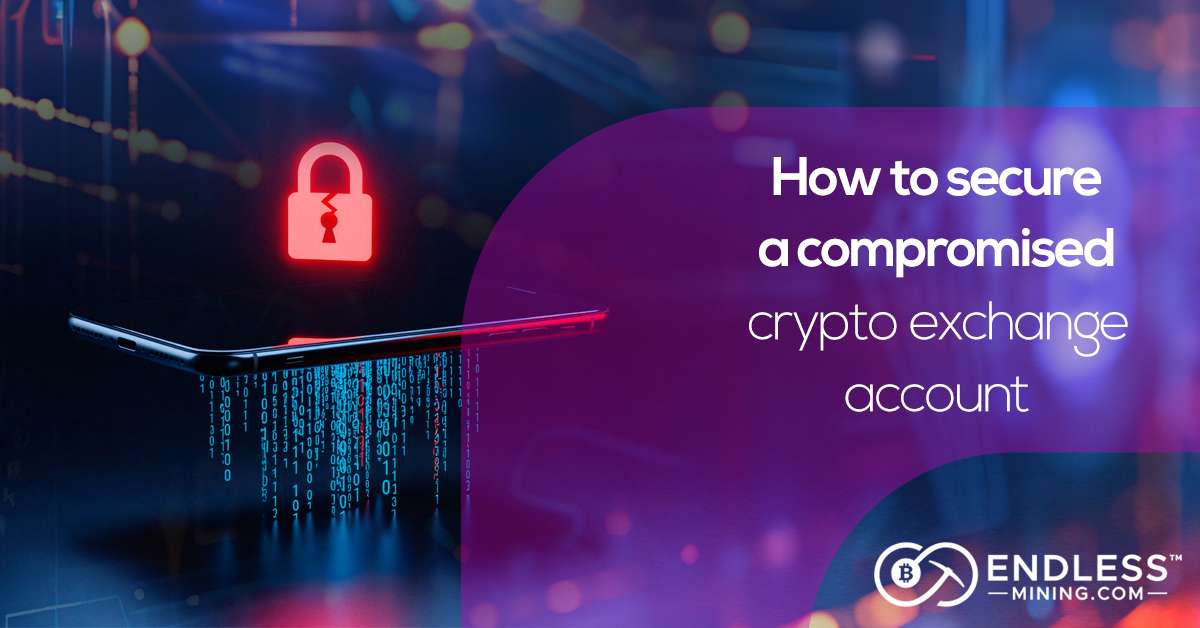 how-to-secure-a-compromised-crypto-exchange-account