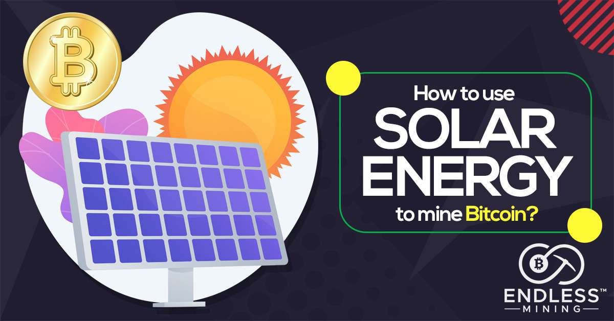 how-to-use-solar-energy-in-bitcoin-btc-mining