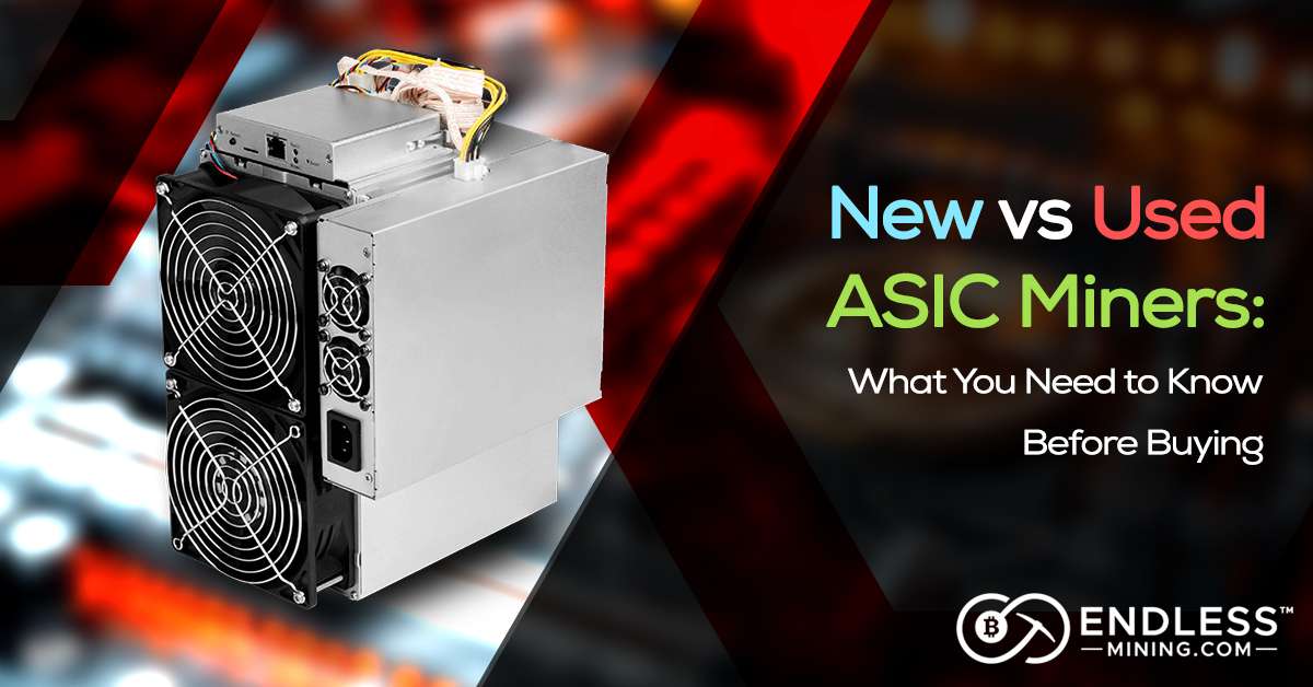 new-vs-used-asic-miners