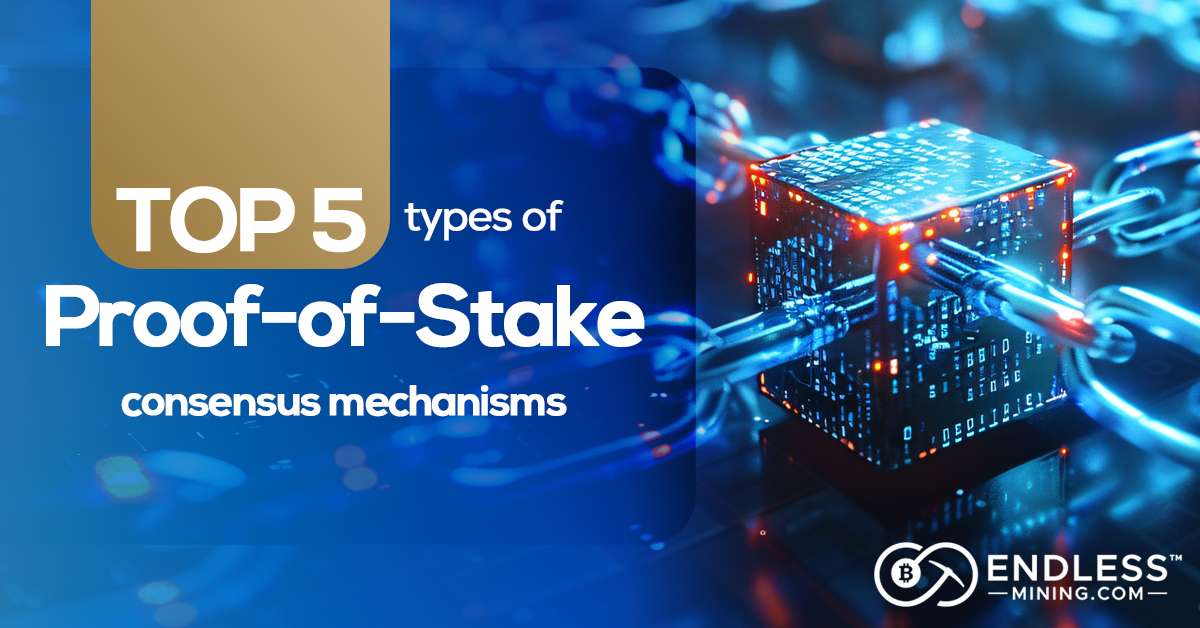 types-of-proof-of-stake-consensus-mechanisms