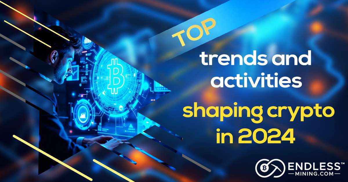 top-trends-and-activities-shaping-crypto-in-2024