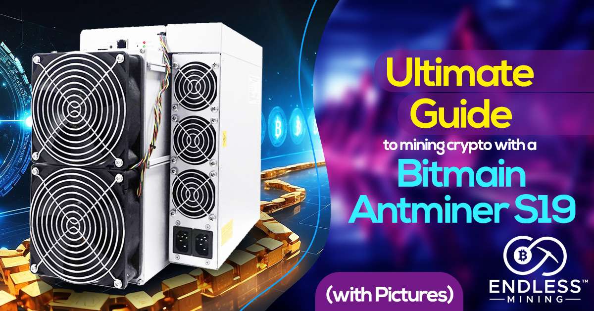 ultimate-guide-to-mining-crypto-with-a-bitmain-antminer-s19-and-s19j-pro-with-pictures