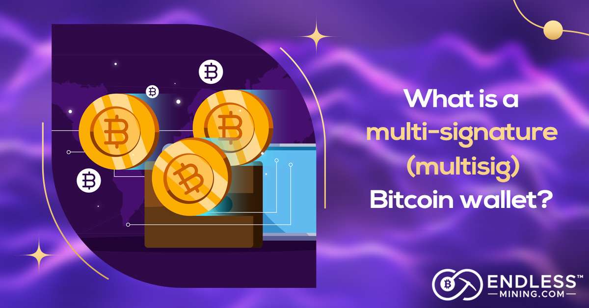 a-simple-explanation-what-is-a-multi-signature-crypto-wallet