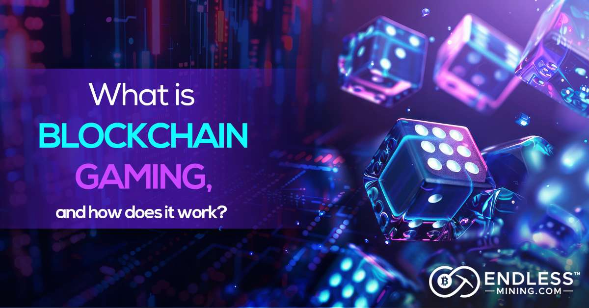 what-is-blockchain-gaming-and-how-does-it-work
