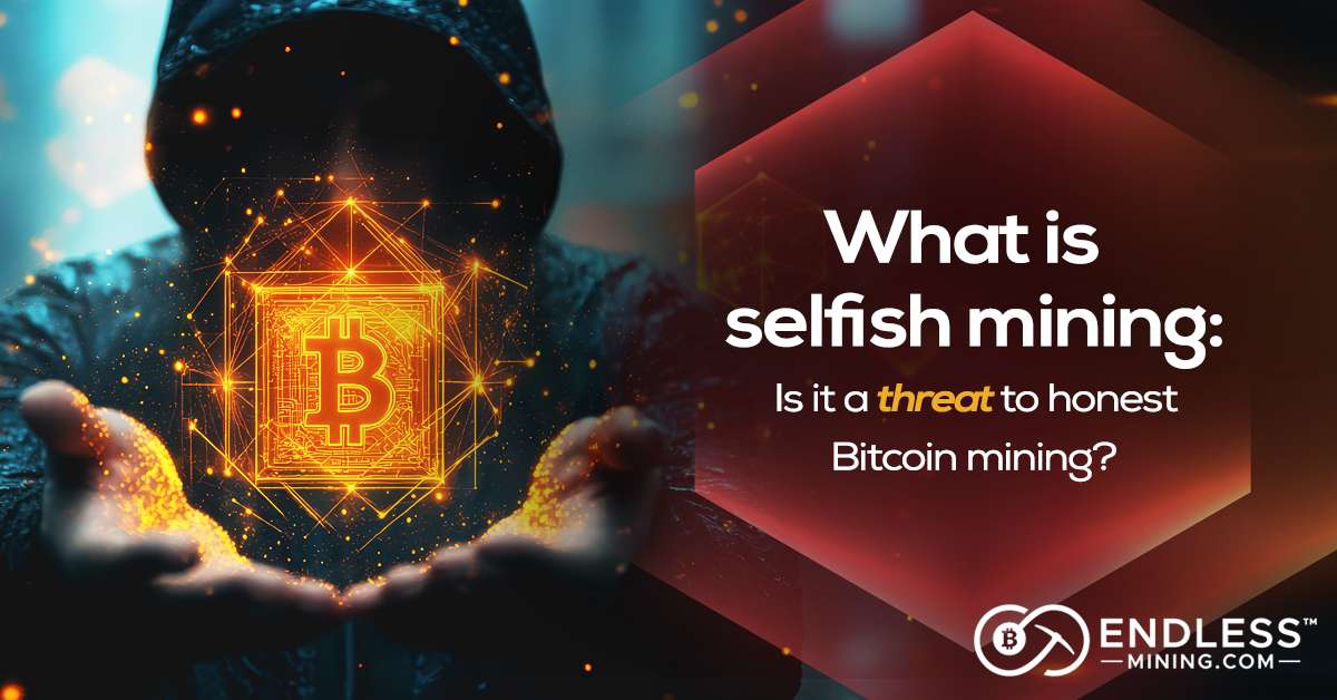 what-is-selfish-mining-is-it-a-threat-to-honest-bitcoin-mining