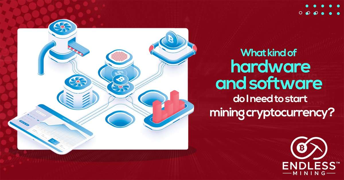 hardware-and-software-needed-to-start-mining-cryptocurrency